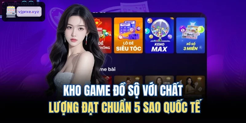 Kho game đồ sộ đạt chuẩn 5 sao quốc tế