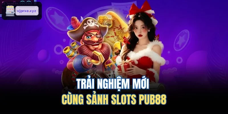 Trải nghiệm mới cùng sảnh slots VIC88