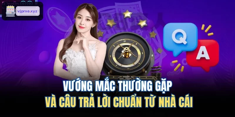 Những vấn đề phổ biến và giải pháp chính xác từ nhà cái